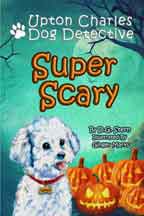 UPTON CHARLES DOG DETECTIVE: SUPER SCARY cover image