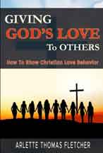 GIVING GOD'S LOVE TO OTHERS: HOW TO SHOW CHRISTIAN LOVE BEHAVIOR